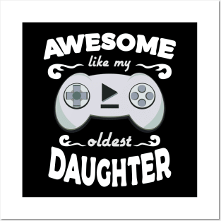 Awesome Like My Oldest Daughter Gaming Mothers Day Posters and Art